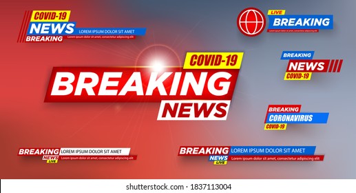 Breaking News. COVID-19. Wuhan. 2019-ncov. Coronavirus. Urgent Breaking news plate. Coronavirus Breaking News Banner Template. Covid-19 TV News Bars Set. Vector Illustration Isolated modern background
