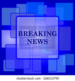 Breaking news icon. Internet button on abstract background. 