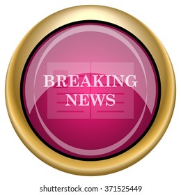 Breaking news icon. Internet button on white background. EPS10 vector.