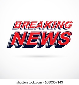 Breaking news inscription, vector illustration. Public information campaign idea.