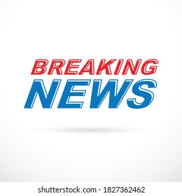 Breaking news inscription, vector illustration. Public information campaign idea.