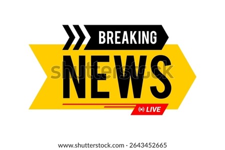 Breaking News Live Announcement Banner with Arrow. For background, icon, logo, sign, symbol, social, media, website, badge, label. Vector illustration