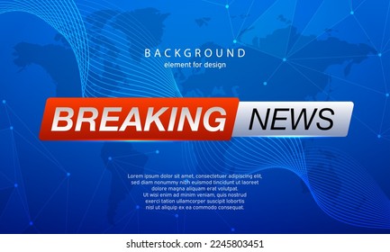 Breaking News on World Map Background. Planet News Background Business Technology. Vector illustration template for your design.