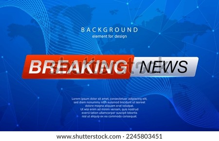 Breaking News on World Map Background. Planet News Background Business Technology. Vector illustration template for your design.