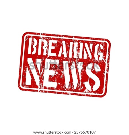 Breaking news - red rubber stamp with grunge effect - vector illustration