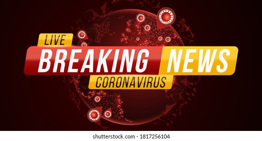 Breaking news report Covid-19. Corona virus futuristic globe. Dangerous cellular infection. Text banner. Planet earth from space with coronavirus flu outbreak. Vector illustration. EPS 10.
