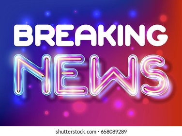 Breaking News - retro neon lettering on the abstract background with color lights. Vector illustration