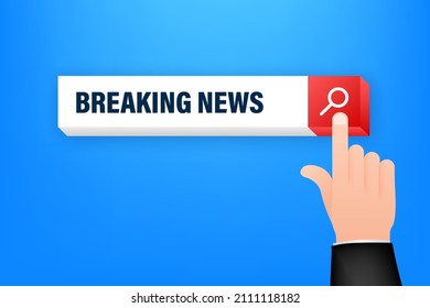 Breaking News search line with hand. News background, breaking news, vector infographic with news theme