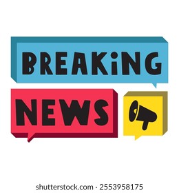 Breaking news. Speech bubbles. Vector graphic design. Illustration on white background.