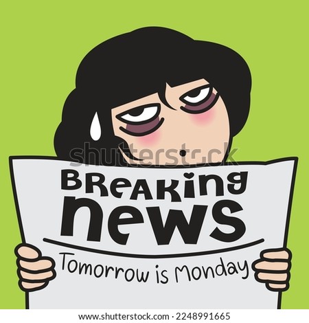 Breaking News. Stressed Tired Young Woman Sitting Behind The Page While Holding A Big Newspaper That Showing The Ttitle Of Important Article Tomorrow Is Monday Concept Card Character illustration