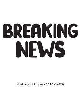 Breaking news. Vector lettering illustration on white background.