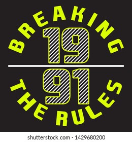 BREAKING THE RULES 1991 SLOGAN PRINT VECTOR