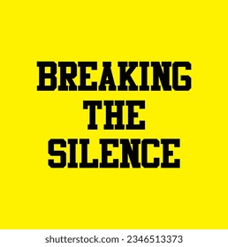 breaking the silence text on yellow background.