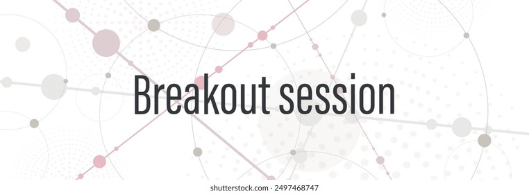 Breakout session sign on white background