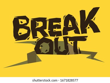 Breakout! Typographic font design with broken crack earth. Concept of innovation, breakthough or breakout performance. Vector illustration.