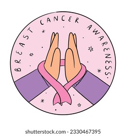 Breast cancer awareness emblem, cartoon sticker, doodle, label design decorated with lettering quote, pink ribbon and hands. EPS 10