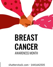 Breast cancer awareness month card with text and four female hands support each other. Diverse human hands united for fight breast cancer. Vector cartoon illustration, concept of teamwork, women power