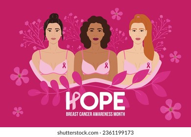Breast Cancer Awareness Month. Hope phrase. 3 diverse women with flowers and pink ribbons on bra stand together against cancer. Cancer prevention, women health vector illustration. Horizontal poster svg