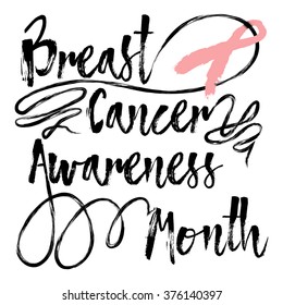 Breast Cancer Awareness Month. Inspirational quote about breast cancer awareness. Modern calligraphy phrase with hand drawn lettering, swashes, and pink ribbon. Hand painted grunge texture background.