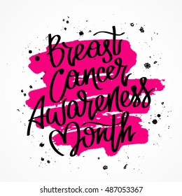 Breast Cancer Awareness Month. Trend calligraphy. Vector illustration on white background with a pink smear of ink. Gift Postcard.
