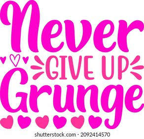 Breast Cancer Awareness Never Give Up Grunge Svg Design