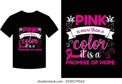 Breast cancer awareness quote t-shirt design template vector, Pink is more than a color ,it is a promise of hope