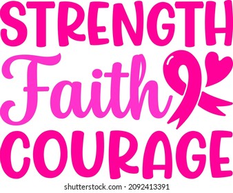 Breast Cancer Awareness Strength Faith Courage Svg Design