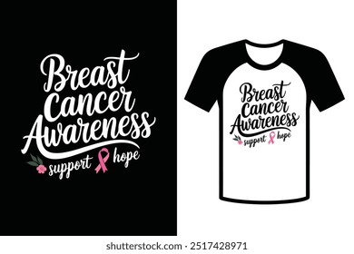 Breast Cancer Awareness support hope, typography t-shirt design, and vector, illustration.