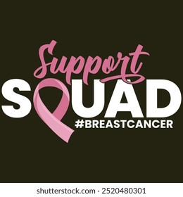 Breast Cancer Awareness, Support Squad, Trendy Design