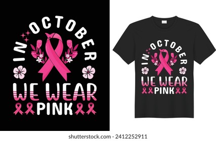 Breast Cancer Awareness t shirt Design vector. Retro vintage Breast Cancer t shirt design Illustration quote, pink ribbon t shirt, October Breast Cancer Vector. Ready For print,mug,sticker,banner, tee