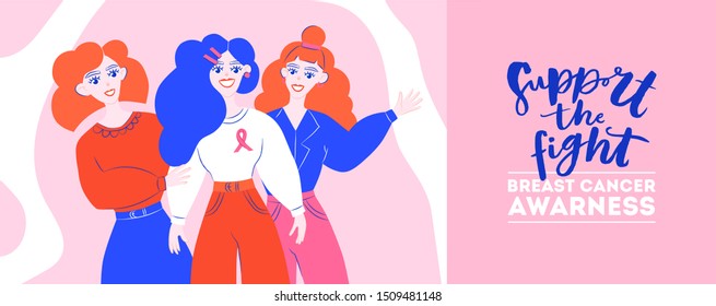 Breast cancer awarness banner. Support the fight. Ready-to-use design. 3 girls with pink ribbon. Vector art against oncology disease. Vector illustration in flat style with handdrawn lettering art.
