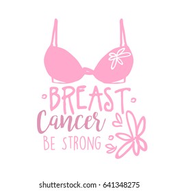 Breast cancer, be strong label. Hand drawn vector illustration svg