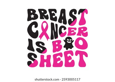 Breast cancer is boo sheet t shirt, Breast cancer T-shirt Design Bundle, Pink October Ribbon ,  Survivor eps, Fight Quote Sublimation, Breast Cancer Awareness, Breast Cancer Warrior TShirt