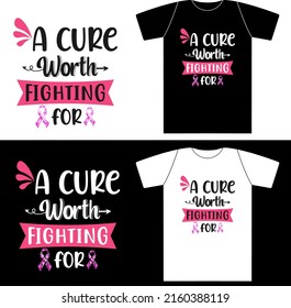 Breast Cancer, A Cure Worth Fighting For
It can be used on T-Shirt, labels, icons, Sweater, Jumper, Hoodie, Mug, Sticker,
Pillow, Bags, Greeting Cards, Badge, Or Poster