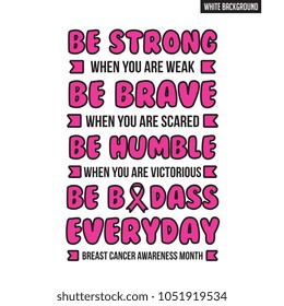 Breast Cancer motivation Saying and Quote. Best for print design like graphic t-shirt, mug, pillow, poster and other