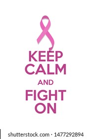 Breast cancer poster design concept. With text: Keep calm and fight on.