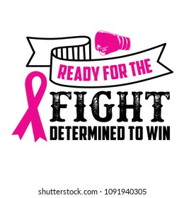 Breast Cancer Quote and Saying. 100% Vector Best for print design like t-shirt, mug, pillow, poster and other