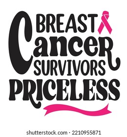 Breast Cancer Survivors Priceless - Breast Cancer Svg T-Shirt Design svg
