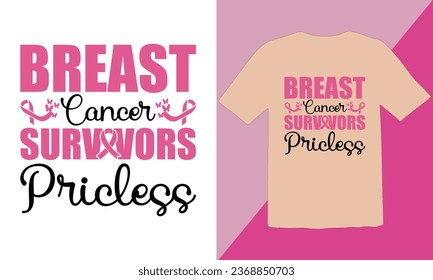 Breast Cancer Survivors Pricless typography t shirt Design,Breast cancer awareness month t-shirt design,Cancer awareness quotes t shirt designs,Cancer awareness Quotes