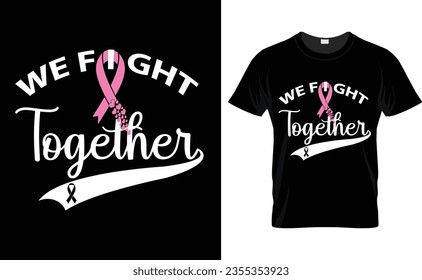 Breast Cancer t shirt design, T shirt design typography and custom, vector best for print design like t-shirt, mug and other.