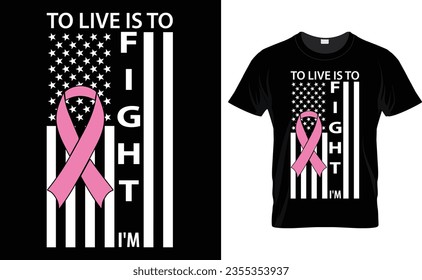 Breast Cancer t shirt design, T shirt design typography and custom, vector best for print design like t-shirt, mug and other.