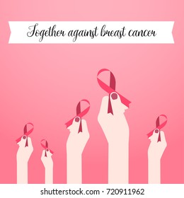 Breast cancer Vector illustration Poster of breast cancer awareness Many hands are holding pink ribbons under white banner with the inscription Together against breast cancer