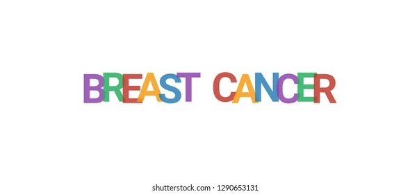 Breast cancer word concept. Colorful "Breast cancer" on white background. Use for cover, banner, blog.