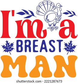 I'm a Breast Man T-shirt Design Vector File.