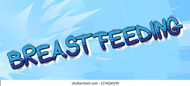 Breastfeeding - Vector illustrated comic book style phrase.