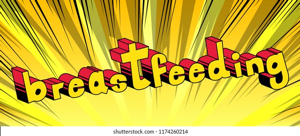 Breastfeeding - Vector illustrated comic book style phrase.