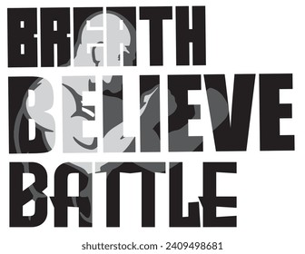 breath believe and battle for life