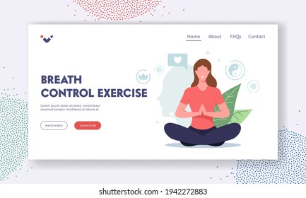 Breath Control Exercise Landing Page Template. Female Character Meditating in Lotus Pose Feel Mental Balance, Woman Doing Yoga, Relaxation Emotional Harmony, Positive Mood. Cartoon Vector Illustration