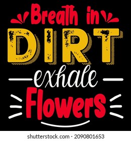 Breath In Dirt  Vector Format for T-shirt And Mug Design