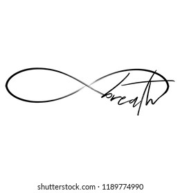'breath' in infinity shape - lovely lettering calligraphy quote. Handwritten  tattoo, ink design or greeting card. Modern vector art.